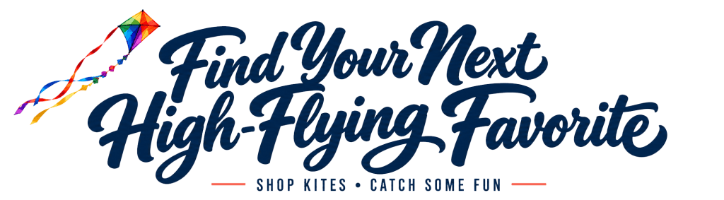 Find Your Next High-Flying Favorite. Shop Kites. Catch Some Fun.